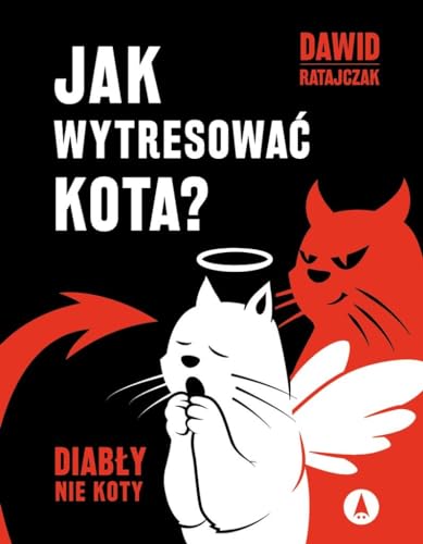 Jak wytresować kota? Diabły nie koty von Skrzat