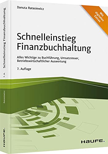 Schnelleinstieg Finanzbuchhaltung: Alles Wichtige zu Buchführung, Umsatzsteuer, Betriebswirtschaftlicher Auswertung (Haufe Fachbuch) von Haufe Lexware GmbH