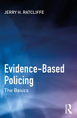 Evidence-Based Policing: The Basics von Routledge