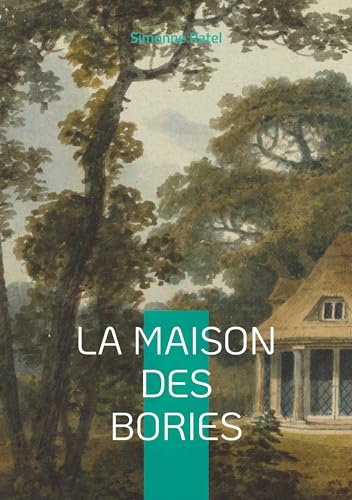 La Maison des Bories: Un drame rural poignant dans les montagnes du Dauphiné des années 1930 von BoD – Books on Demand – Frankreich