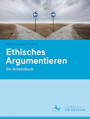 Ethisches Argumentieren: Ein Arbeitsbuch