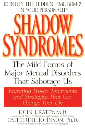 Shadow Syndromes: The Mild Forms of Major Mental Disorders That Sabotage Us von Bantam