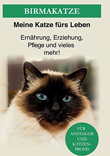 Birma Katze: Die heilige Birma Katze - Ernährung, Erziehung, Pflege und vieles mehr! von Books on Demand GmbH