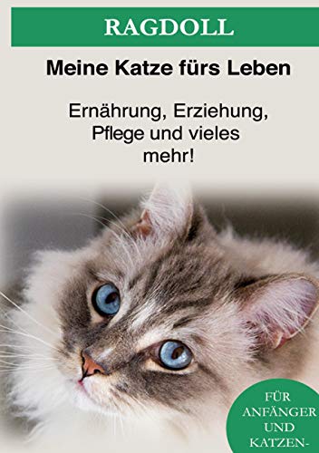 Ragdoll: Das Ragdoll Katzen Buch - Ernährung, Erziehung und Pflege der Ragdoll Katze von Books on Demand GmbH