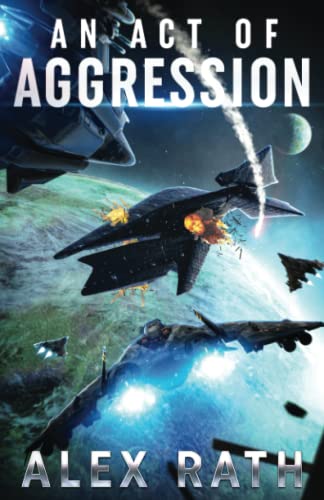 An Act of Aggression (The Terran Space Project, Band 3) von Theogony Books
