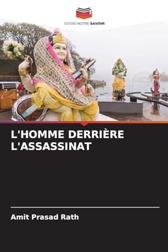 L'HOMME DERRIÈRE L'ASSASSINAT von Editions Notre Savoir