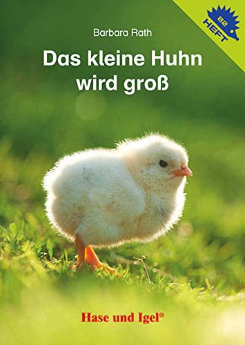 Das kleine Huhn wird groß / Igelheft 82 (Igelhefte) von Hase und Igel Verlag