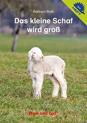 Das kleine Schaf wird groß / Igelheft 84 (Igelhefte) von Hase und Igel Verlag