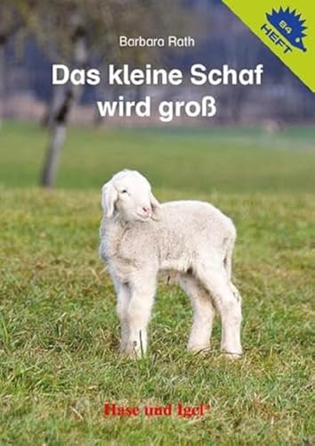 Das kleine Schaf wird groß / Igelheft 84 (Igelhefte)
