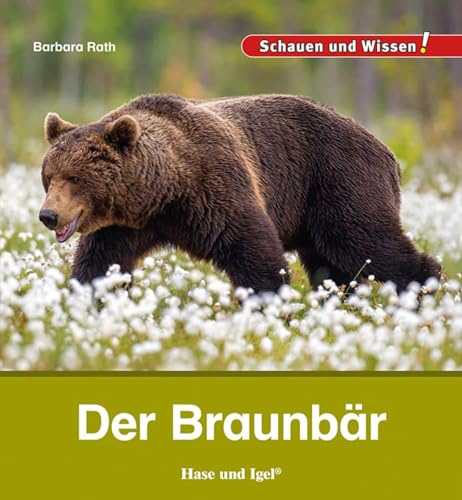 Der Braunbär: Schauen und Wissen! von Hase und Igel Verlag