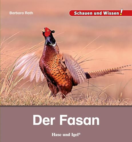 Der Fasan: Schauen und Wissen! von Hase und Igel Verlag