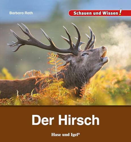 Der Hirsch: Schauen und Wissen! von Hase und Igel Verlag