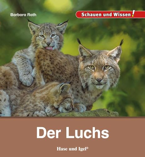 Der Luchs: Schauen und Wissen! von Hase und Igel Verlag