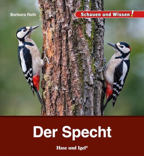 Der Specht: Schauen und Wissen! von Hase und Igel Verlag