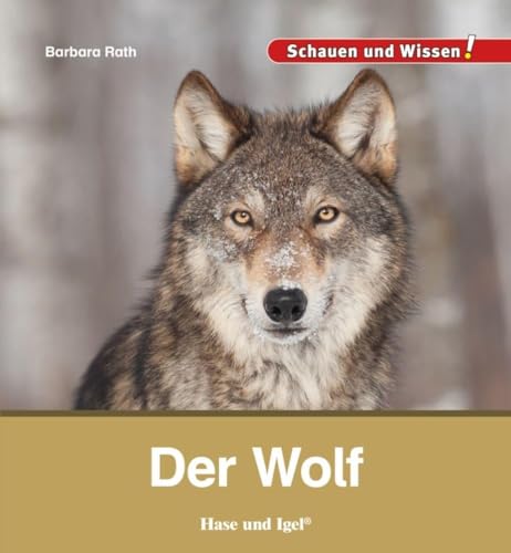 Der Wolf: Schauen und Wissen! von Hase und Igel Verlag GmbH