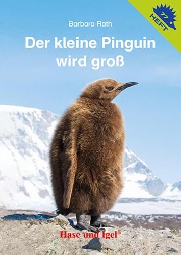 Der kleine Pinguin wird groß / Igelheft 77 (Igelhefte)