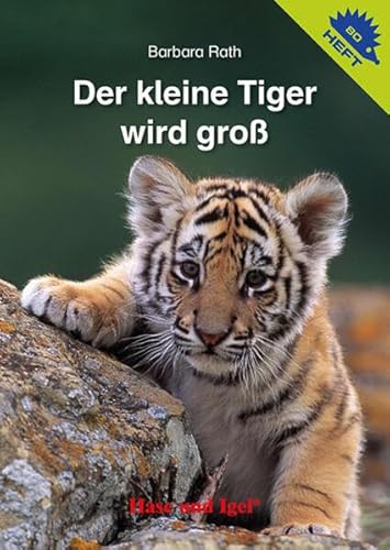 Der kleine Tiger wird groß / Igelheft 80 (Igelhefte)