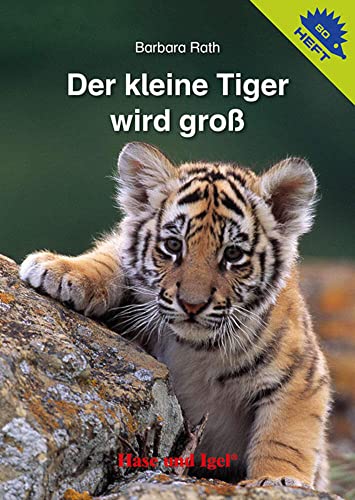 Der kleine Tiger wird groß / Igelheft 80 (Igelhefte)