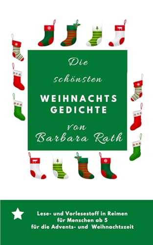 Die schönsten Weihnachtsgedichte von Barbara Rath: Lesestoff und Vorlesestoff für die Winter-, Advents- und Weihnachtszeit