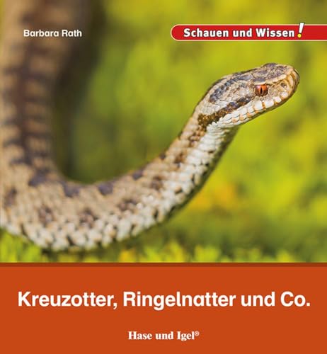 Kreuzotter, Ringelnatter und Co.: Schauen und Wissen! von Hase und Igel Verlag GmbH