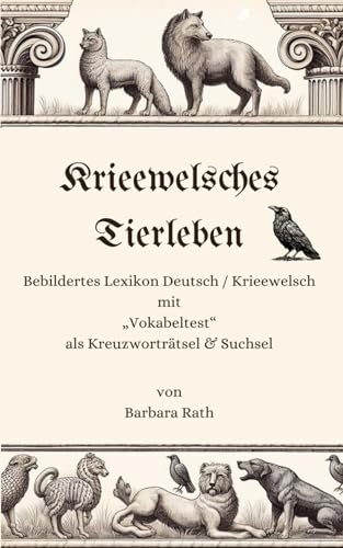 Krieewelsches Tierleben: Bebildertes Lexikon Deutsch / Krieewelsch Krieewelsches Tierleben: Bebildertes Lexikon Deutsch / Krieewelsch von Independently published