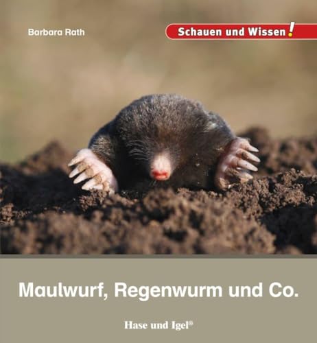 Maulwurf, Regenwurm und Co.: Schauen und Wissen! von Hase und Igel Verlag GmbH