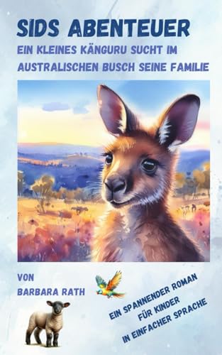 Sids Abenteuer: Ein spannender Roman für Kinder in einfacher Sprache (Sids großes Abenteuer) von Independently published