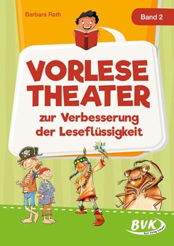 Vorlesetheater Band 2: zur Verbesserung der Leseflüssigkeit (Lesezeit) von BVK Buch Verlag Kempen GmbH