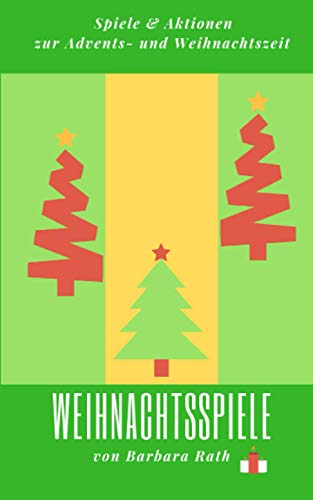 Weihnachtsspiele: Spiele & Aktionen zur Advents- und Weihnachtszeit Weihnachtsspiele: Spiele & Aktionen zur Advents- und Weihnachtszeit