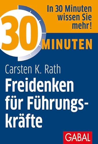 30 Minuten Freidenken für Führungskräfte