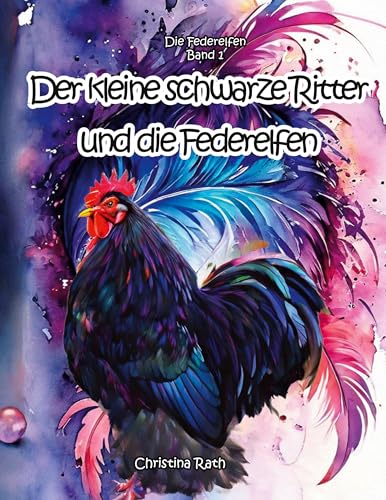 Der kleine schwarze Ritter und die Federelfen Der kleine schwarze Ritter und die Federelfen von Book on Demand