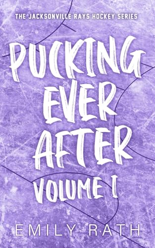 Pucking Ever After: Volume 1 (Jacksonville Rays) Pucking Ever After: Volume 1 (Jacksonville Rays) von Emily Rath Books