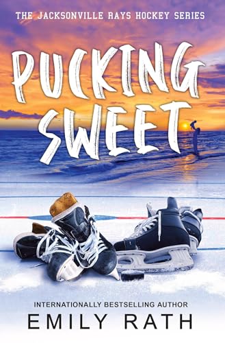Pucking Sweet (Jacksonville Rays Hockey, Band 3)