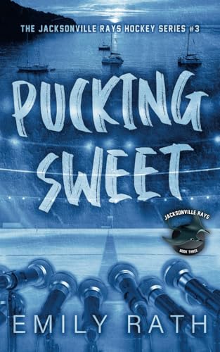 Pucking Sweet: An MMF Workplace Hockey Romance (Jacksonville Rays, Band 3) von Emily Rath Books