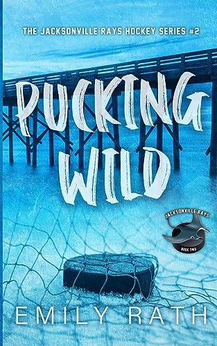 Pucking Wild: A Reverse Age Gap Hockey Romance Pucking Wild: A Reverse Age Gap Hockey Romance