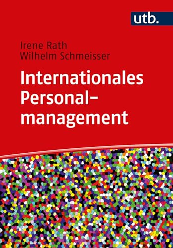 Internationales Personalmanagement: Strategien, Aufgaben, Herausforderungen von UTB GmbH