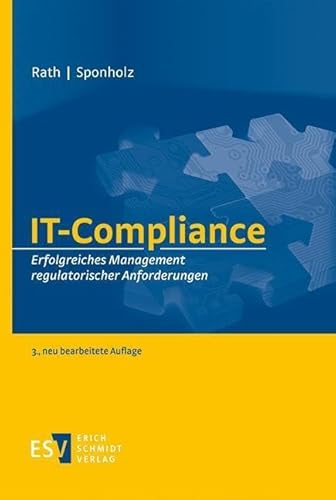 IT-Compliance: Erfolgreiches Management regulatorischer Anforderungen