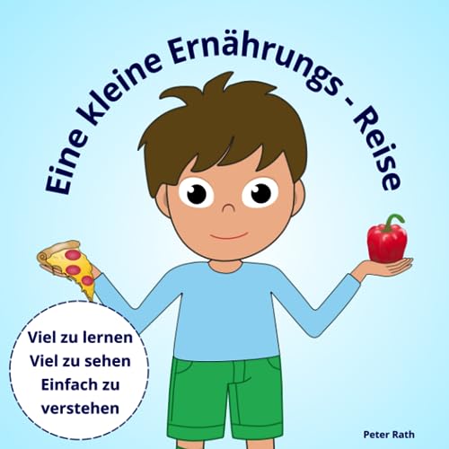 Eine kleine Ernährungsreise: Gesunde Ernährung einfach erklärt