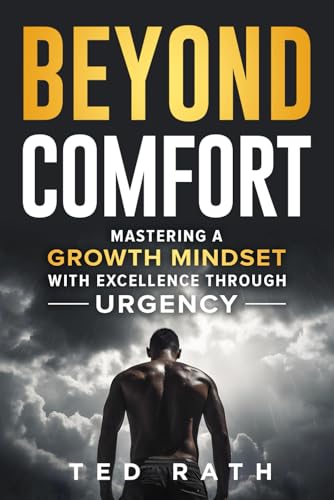 Beyond Comfort: Mastering a Growth Mindset with Excellence Through Urgency von Game Changer Publishing