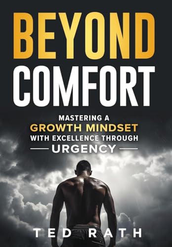 Beyond Comfort: Mastering a Growth Mindset with Excellence Through Urgency von Game Changer Publishing