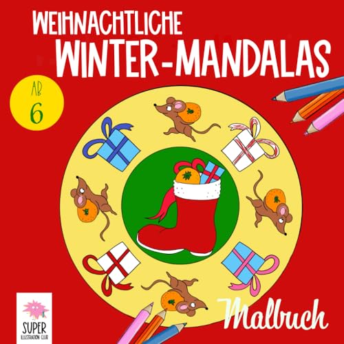Weihnachtliche Wintermandalas:: kreativ entspannen mit klassischen und lustigen Weihnachtsmotiven für Kinder ab 6 Jahren von Independently published