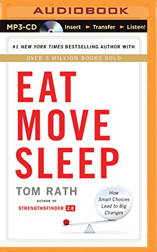 Eat Move Sleep: How Small Choices Lead to Big Changes Eat Move Sleep: How Small Choices Lead to Big Changes
