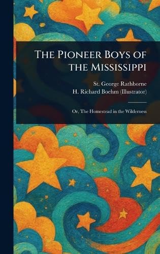 The Pioneer Boys of the Mississippi The Pioneer Boys of the Mississippi von Anson Street Press