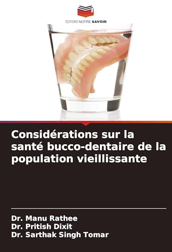 Considérations sur la santé bucco-dentaire de la population vieillissante von Editions Notre Savoir