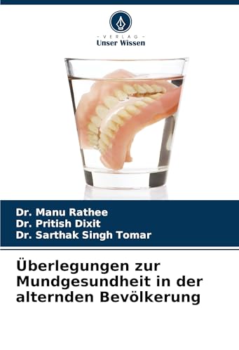 Überlegungen zur Mundgesundheit in der alternden Bevölkerung von Verlag Unser Wissen