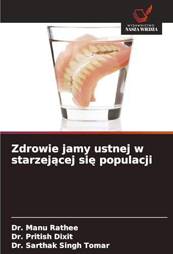 Zdrowie jamy ustnej w starzej¿cej si¿ populacji: DE von Wydawnictwo Nasza Wiedza