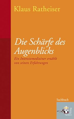 Die Schärfe des Augenblicks: Ein Intensivmediziner erzählt von seinen Erfahrungen