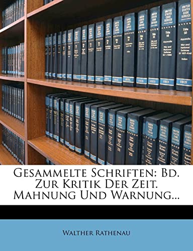Gesammelte Schriften: Bd. Zur Kritik Der Zeit. Mahnung Und Warnung...