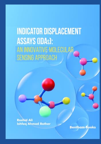 Indicator Displacement Assays (IDAs): An Innovative Molecular Sensing Approach von Bentham Science Publishers