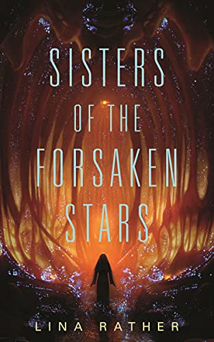 Sisters of the Forsaken Stars (Our Lady of Endless Worlds, 2, Band 2)